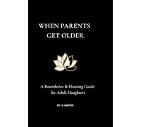 When Parents Get Older: A Boundaries & Housing Guide for Adult Daughters
