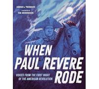 When Paul Revere Rode: Voices from the First Night of the American Revolution