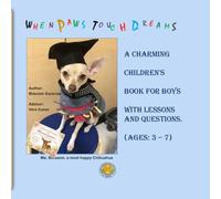 When Paws Touch Dreams, A Cihldren's Book for Boys:: Me, Blossom, a most happy Chihuahua