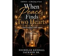 WHEN PEACE FINDS TWO HEARTS: A CHINUE Devotional Love Story