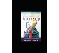 When Pleasing others Makes you Miserable