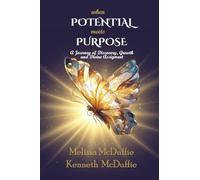 When Potential Meets Purpose: A Journey of Discovery, Growth, and Divine Assignment