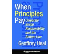 When Principles Pay: Corporate Social Responsibility and the Bottom Line (Columbia Business School Publishing)