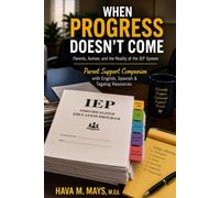 When Progress Doesn't Come: Parents, Autism, and the Reality of the IEP System: Parent Support Companion with English, Spanish & Tagalog Resources