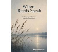 When Reeds Speak: The Language of Flowers and Cultural Memory