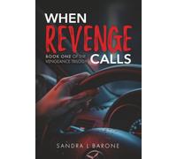 When Revenge Calls: Book One of the Vengeance Trilogy