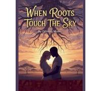 When Roots Touch The Sky