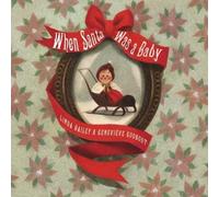 When Santa Was a Baby | Linda Bailey