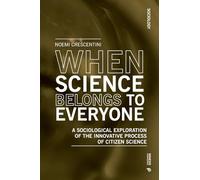 When science belongs to everyone. A sociological exploration of the innovative process of citizen science (Sociology)