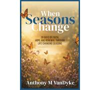 When Seasons Change: 30 Days of Faith, Hope And Renewal Through Life's Changing Seasons
