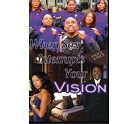 When Sex Interrupts your Vision