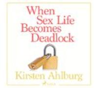 When Sex Life Becomes Deadlock (audiolibro)