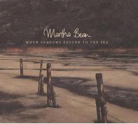 When Shadows Return to the Sea by Martha Bean (2013-05-03)
