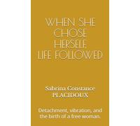 WHEN SHE CHOSE HERSELF, LIFE FOLLOWED: Detachment, vibration, and the birth of a free woman. (THE LIONESS WOMAN)