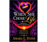 When She Chose Life: A Memoir of Survival and Healing