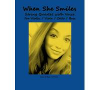 When She Smiles: String Quartet with Voice - For Violin / Viola / Cello / Bass