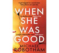 WHEN SHE WAS GOOD: The heart-stopping Richard & Judy Book Club thriller from the No.1 bestseller (Cyrus Haven)