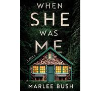 When She Was Me: A Novel