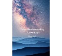 When She Wasn't Looking: A Love Story