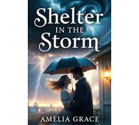 When Shelter in the Strom (Romantic Stories for Christians)