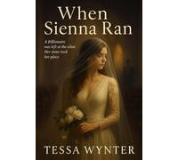 When Sienna Ran: A Billionaire was left at the altar. Her sister took her place.