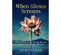 When Silence Screams: An Emotional Journey Through Burnout, Autism, and the Fight to Be Seen