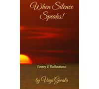 When Silence Speaks!: Poetry & Reflections