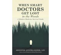 When Smart Doctors Get Lost in the Woods: A Modern Medicine Survival Guide