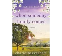 When Someday Finally Comes: A Sweet, Small Town Romance: 5 (The Nicolet Series)