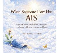 When Someone I Love Has ALS: A gentle story for children navigating change with love, courage, and hope: 6 (The Light Series)