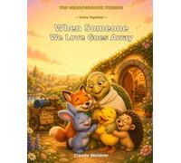When Someone We Love Goes Away: A Gentle Story About Bravery, Big Feelings, and Saying Goodbye (The Meadowbrook Friends, Book 3)
