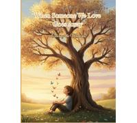 When Someone We Love Goes Away - Coloring the Memories: A Gentle Coloring and Activity Book to Help Children and Families Heal, Remember, and Grow After Loss