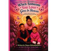 When Someone You Love Goes to Heaven: A Story About Love, Loss, and Remembering My Little Sister