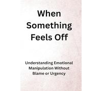 When Something Feels Off: Understanding Emotional Manipulation Without Blame or Urgency