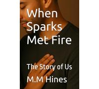 When Sparks Met Fire: The Story of Us