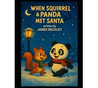 When Squirrel & Panda Met Santa: 2 (The Squirrel and Panda Adventures)