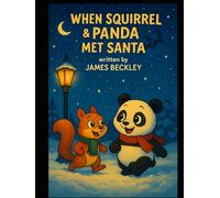 When Squirrel & Panda Met Santa (The Squirrel and Panda Adventures)
