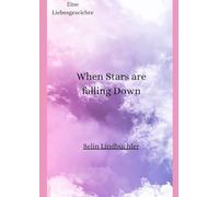 When Stars are falling Down: Eine Liebesgeschichte