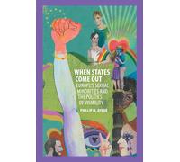 When States Come Out: Europe's Sexual Minorities and the Politics of Visibility (Cambridge Studies in Contentious Politics)