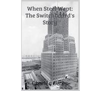 When Steel Wept: The Switchboard’s Story (9/11)