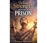 When Strength Became A Prison