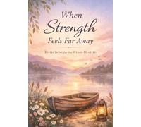 When Strength Feels Far Away: 21 Christian Devotions and Prayers for Anxious, Overwhelmed Women