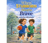 When Stubborn Meets Brave: A Story About Standing Up For A Friend...A Strong Kids Story (Strong Kids Series)