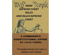 WHEN SUPREME COURT RULES WHO RULES SUPREME COURT: Restoring Accountability to the Highest Court (THE NOLE KSUM CITIZEN SOVEREIGNTY SEQUENCE)
