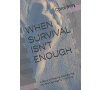 WHEN SURVIVAL ISN’T ENOUGH: A Story of Healing, Boundaries, and the Courage to Live Fully (The After Survival Series)