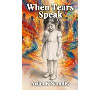 When Tears Speak: A novella of innocence, loss, love and an unbreakable bond
