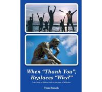 When “Thank You”, Replaces, “Why?”: The Clarity of Biblical Faith in the Hour of Affliction