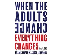 When the adults change: Seismic shifts in school behaviour