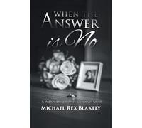When the Answer is No: A Widower's Journey Through Grief