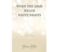 when the arms weave white nights